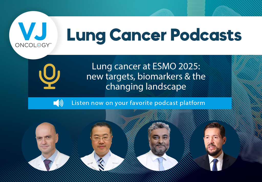 lung cancer updates at ESMO 2025 podcast
