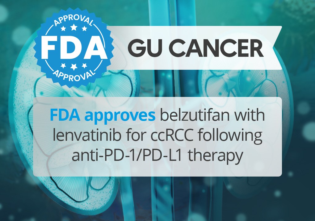 FDA approves belzutifan with lenvatinib for ccRCC following anti-PD-1/PD-L1 therapy